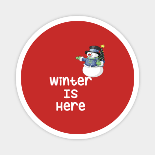 Winter Is Here Magnet
